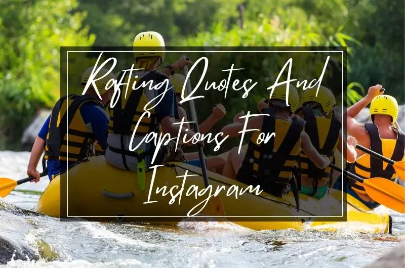 Rafting captions for Instagram