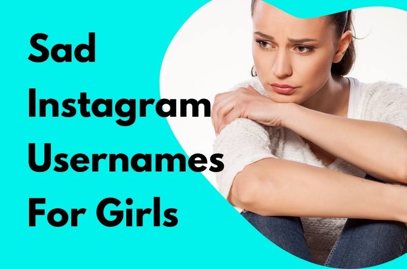 Sad Instagram Usernames For Girls