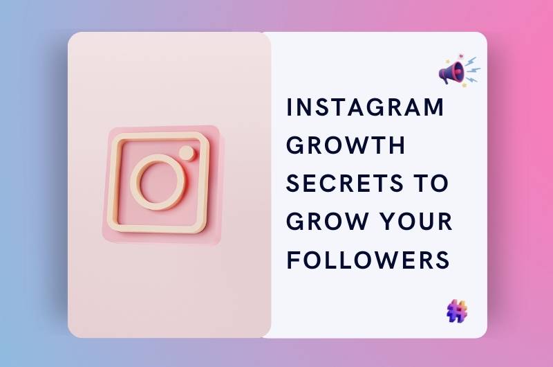 Instagram Growth Secrets To Grow Your Followers