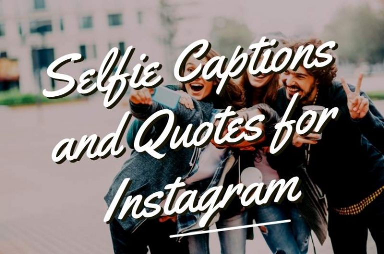 Selfie Captions And Quotes For Instagram 768x509 