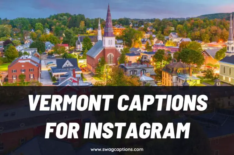 Vermont Captions, Puns and Quotes for Instagram