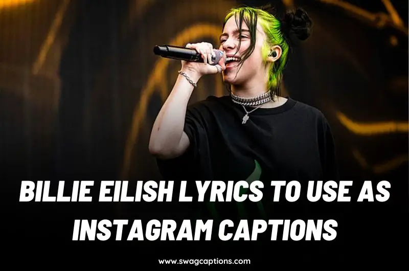 Billie Eilish Lyrics To Use As Instagram Captions