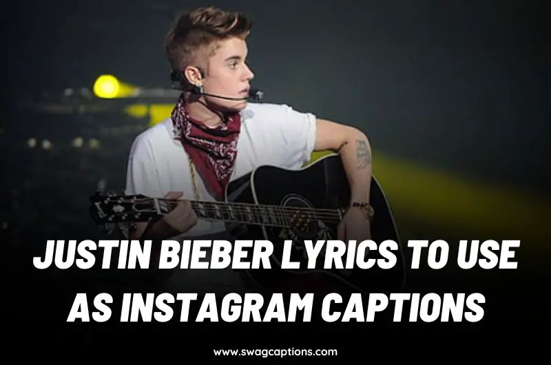 Justin Bieber Lyrics to use as Instagram Captions