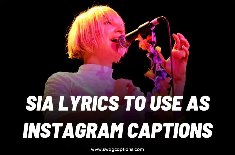 Sia Lyrics To Use As Instagram Captions