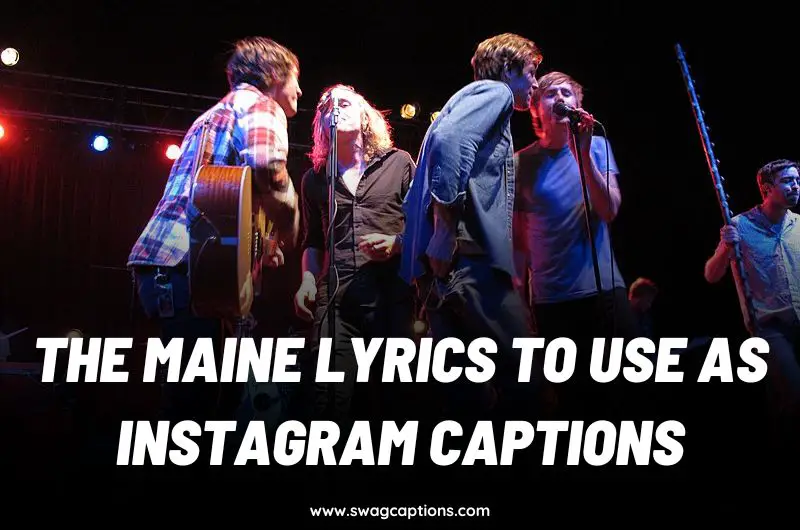 The Maine Lyrics To Use As Instagram Captions