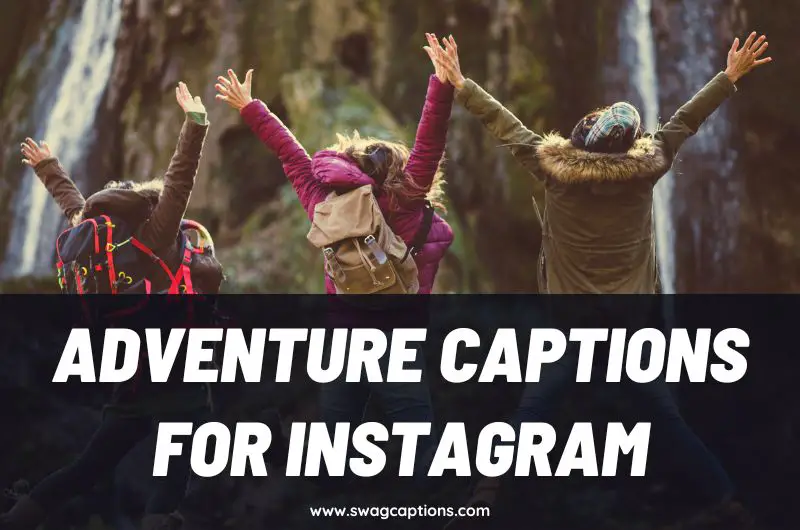 Adventure Captions And Quotes For Instagram