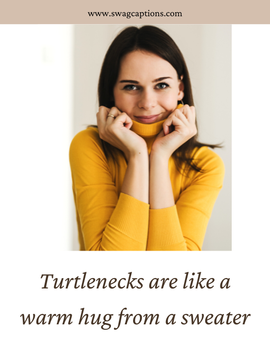 Turtlenecks are like a warm hug from a sweater