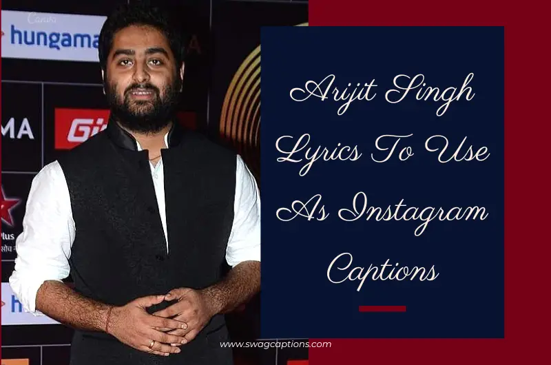 Arijit Singh Lyrics To Use As Instagram Captions