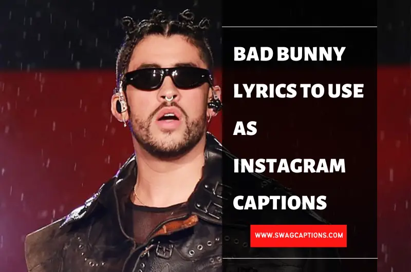 Bad Bunny Lyrics To Use As Instagram Captions