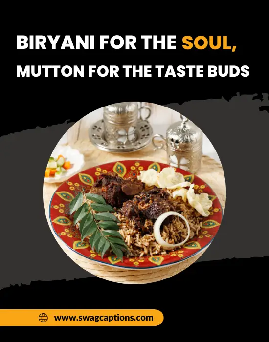 Biryani for the soul, Mutton for the taste buds