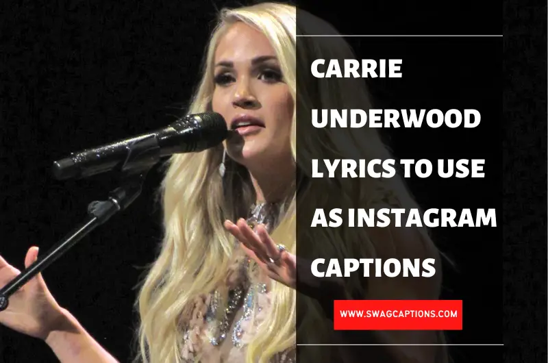 Carrie Underwood Lyrics To Use As Instagram Captions