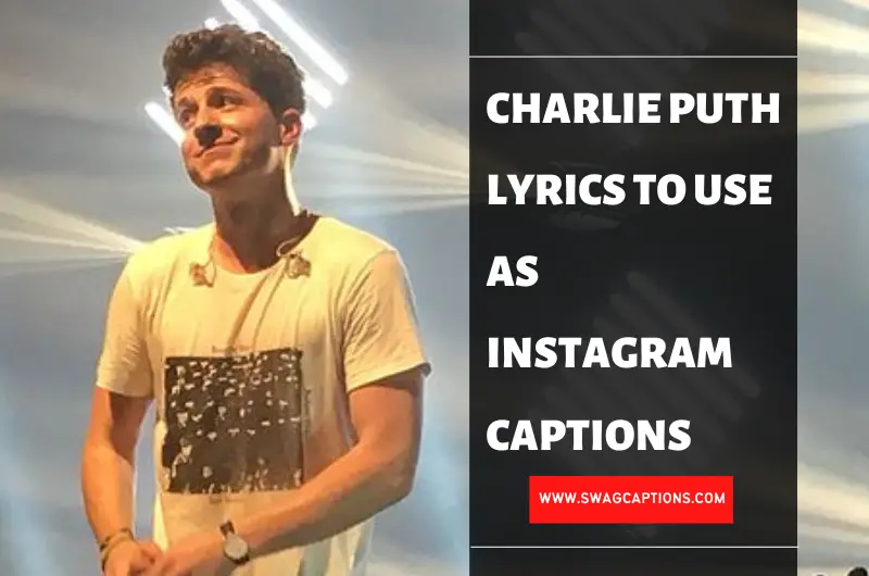 Charlie Puth Lyrics To Use As Instagram Captions