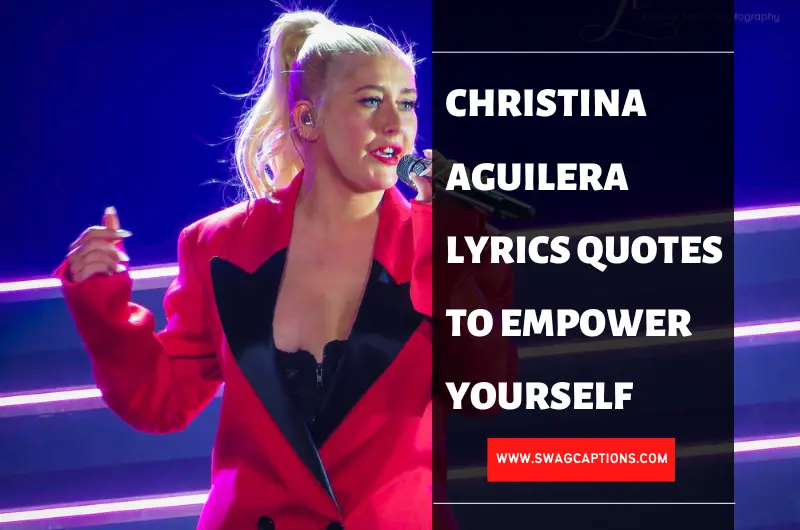Christina Aguilera Lyrics Quotes To Empower Yourself