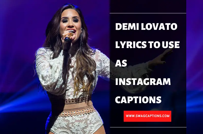 Demi Lovato Lyrics To Use As Instagram Captions