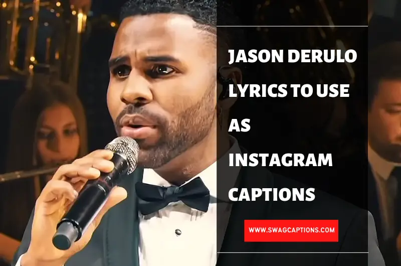 Jason Derulo Lyrics To Use As Instagram Captions