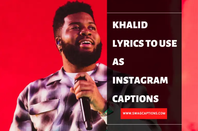 Khalid Lyrics To Use As Instagram Captions