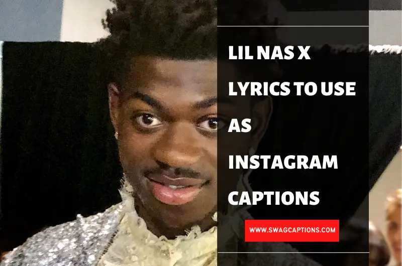 Lil Nas X Lyrics To Use As Instagram Captions