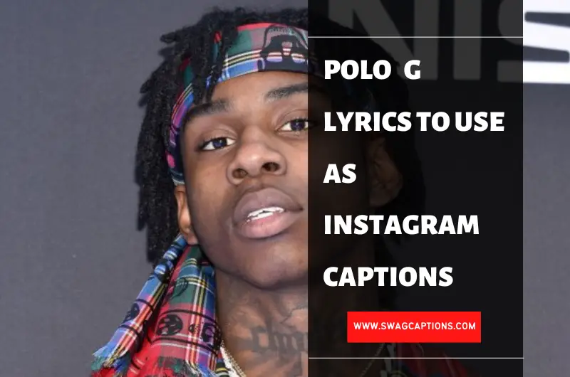 Polo G Lyrics To Use As Instagram Captions