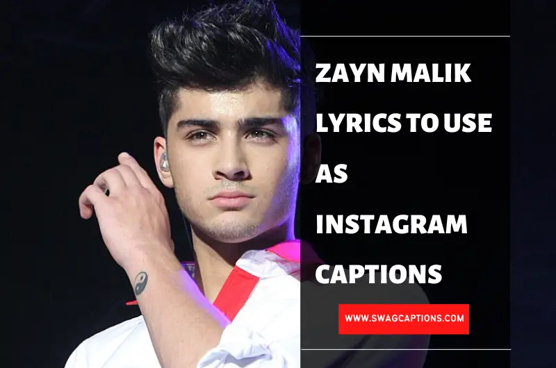 Zayn Malik Lyrics To Use As Instagram Captions
