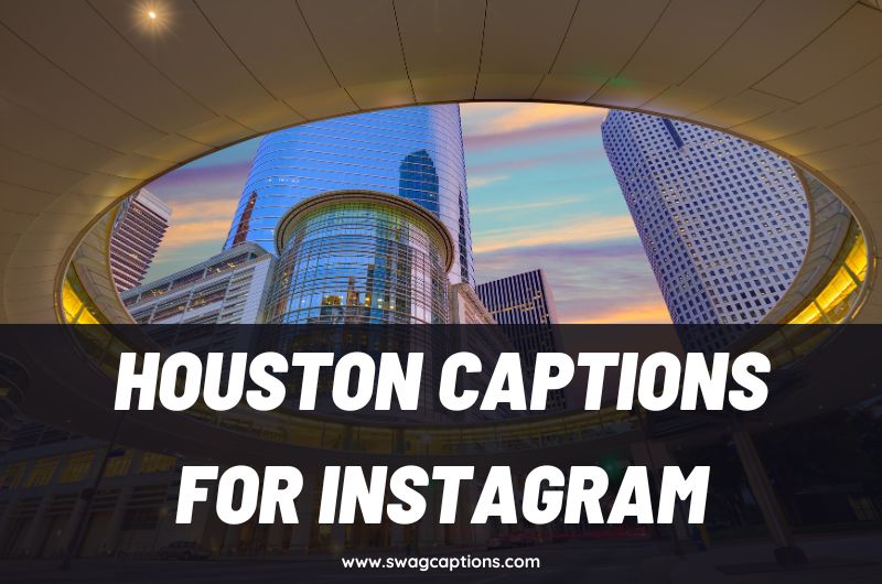 Houston Captions And Quotes For Instagram