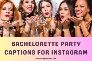 Bachelorette Party Captions And Quotes For Instagram