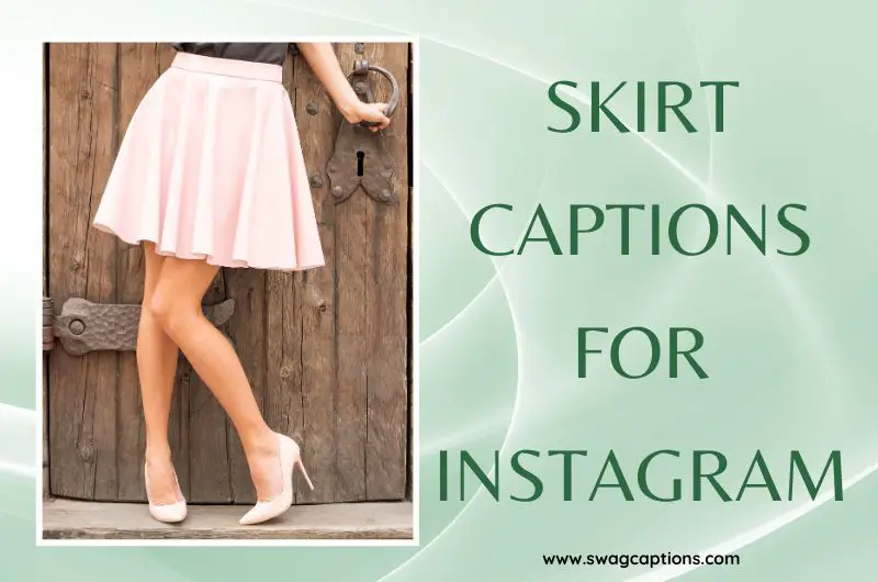 Skirt Captions And Quotes For Instagram