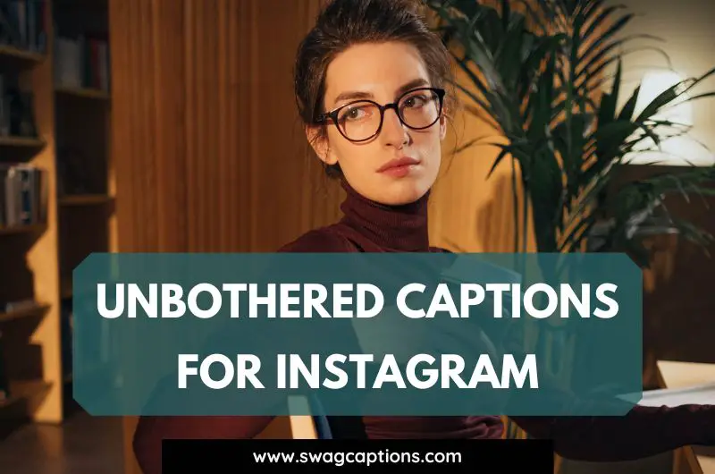 Unbothered Captions And Quotes For Instagram