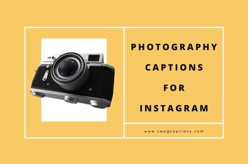 Photography Captions And Quotes For Instagram