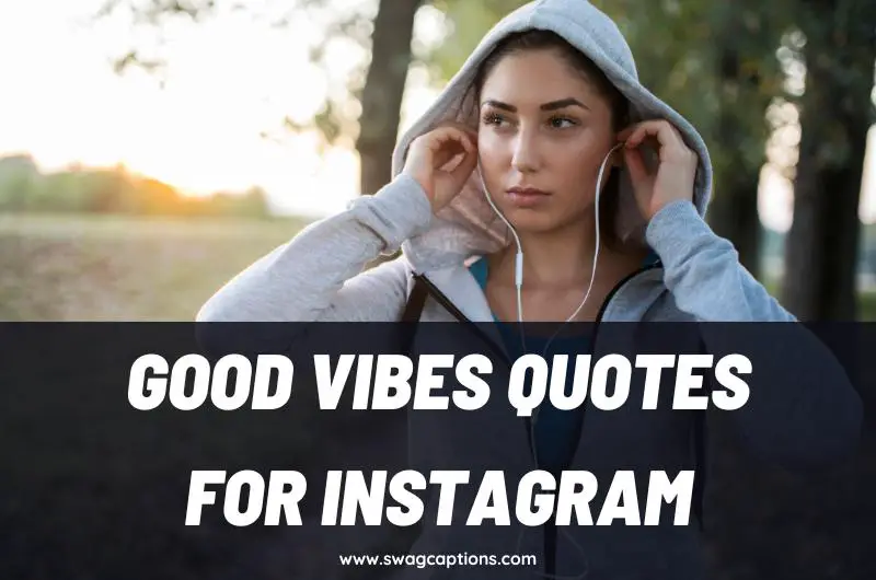 Good Vibes Quotes And Captions For Instagram