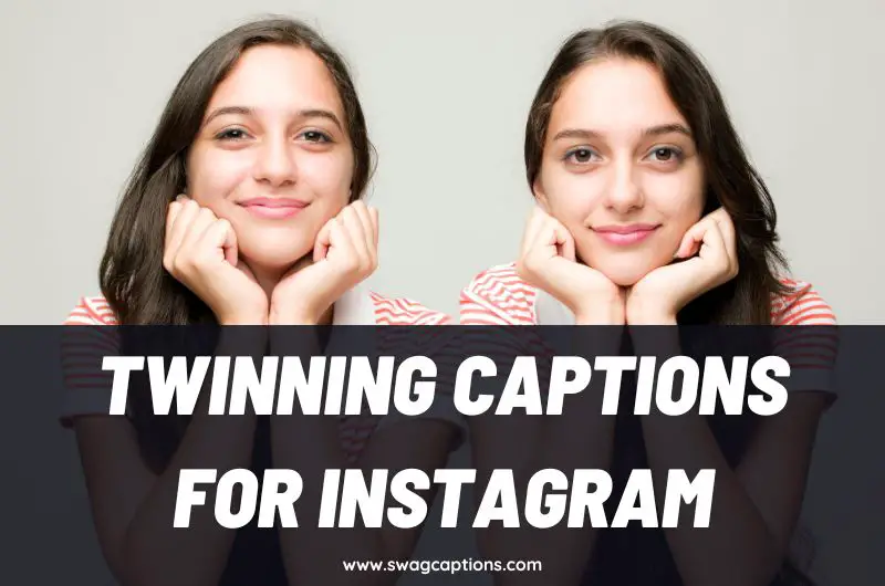 Twinning Captions and Quotes for Instagram