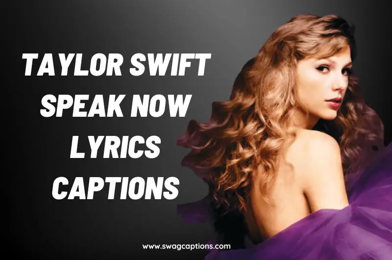 Taylor Swift Speak Now Lyrics Captions for Instagram