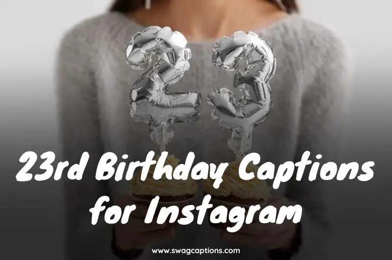 23rd Birthday Captions for Instagram
