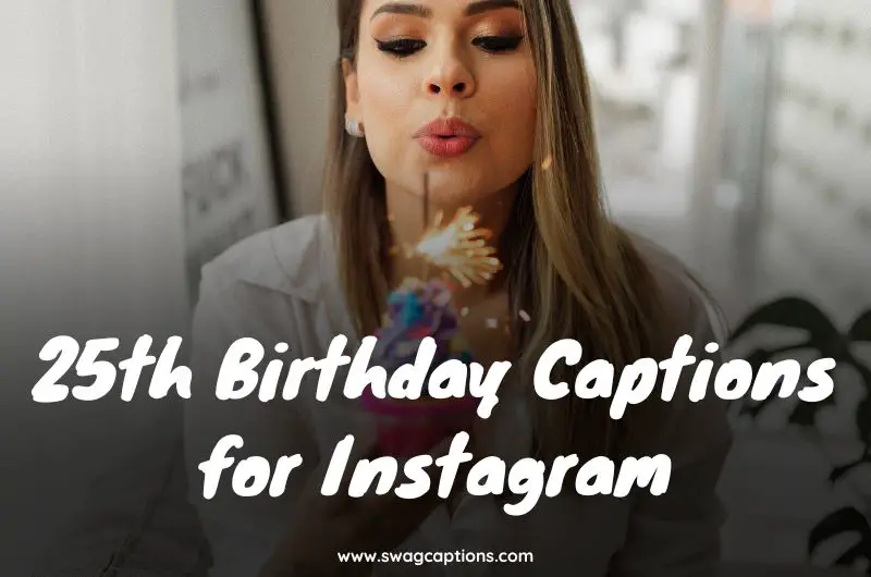 25th Birthday Captions for Instagram