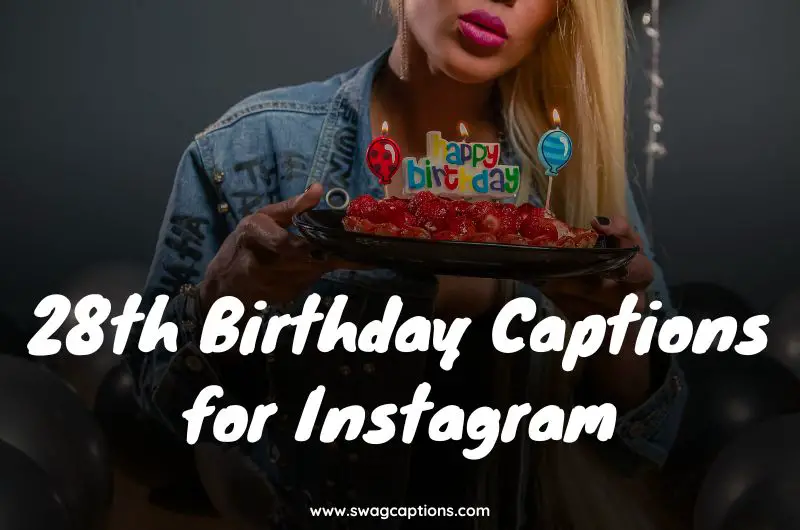 28th Birthday Captions for Instagram