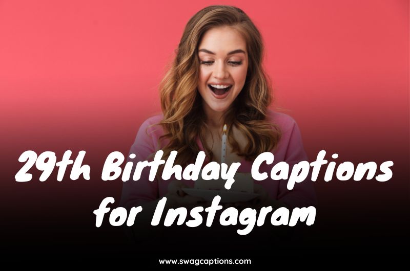 29th Birthday Captions for Instagram