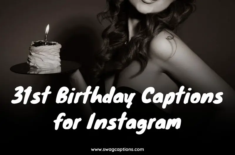 31st Birthday Captions for Instagram