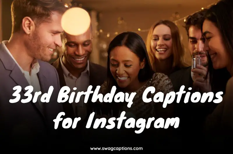 33rd Birthday Captions for Instagram