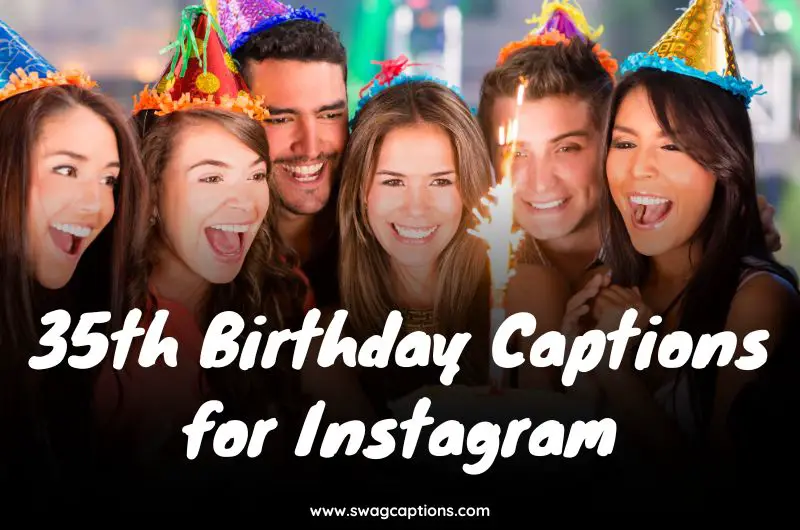 35th Birthday Captions for Instagram