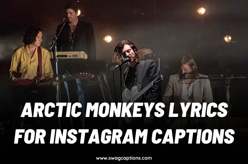 Arctic Monkeys Lyrics For Instagram Captions