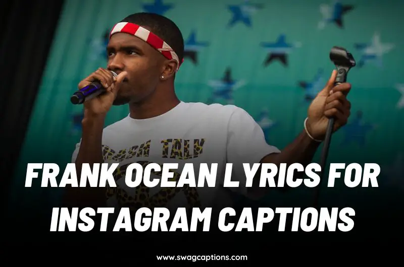 Frank Ocean Lyrics For Instagram Captions