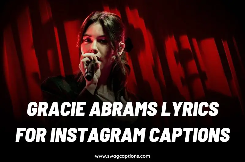 Gracie Abrams Lyrics For Instagram Captions