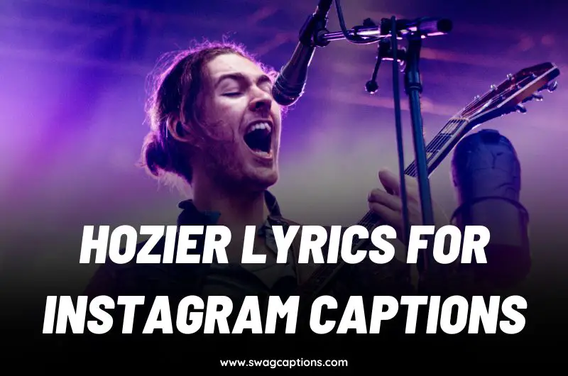 Hozier Lyrics For Instagram Captions