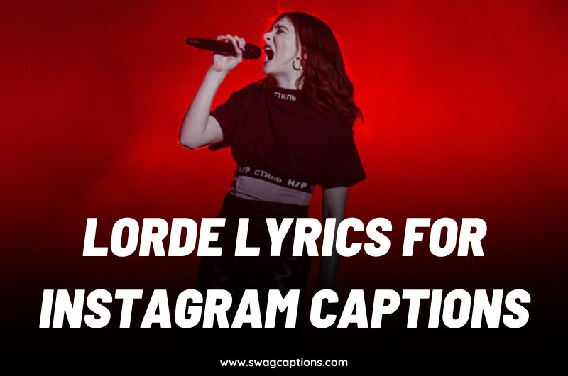 Lorde Lyrics For Instagram Captions