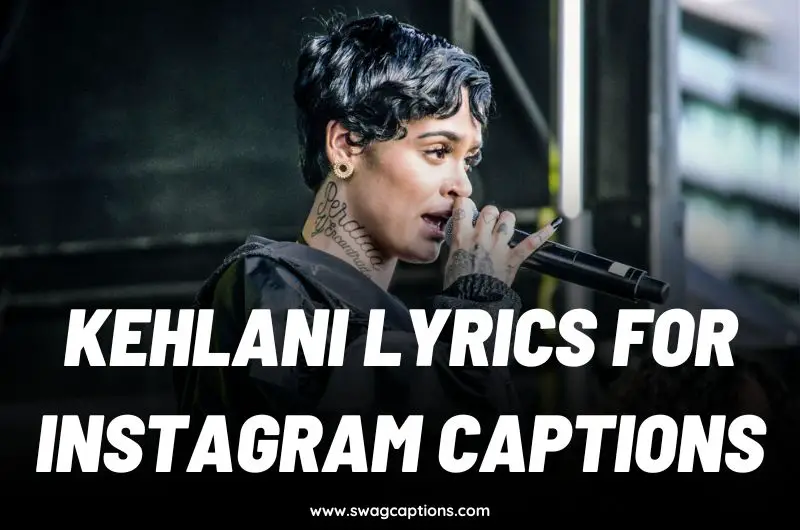Kehlani Lyrics For Instagram Captions