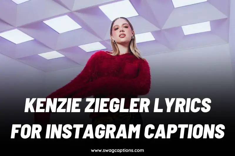 Kenzie Ziegler Lyrics For Instagram Captions
