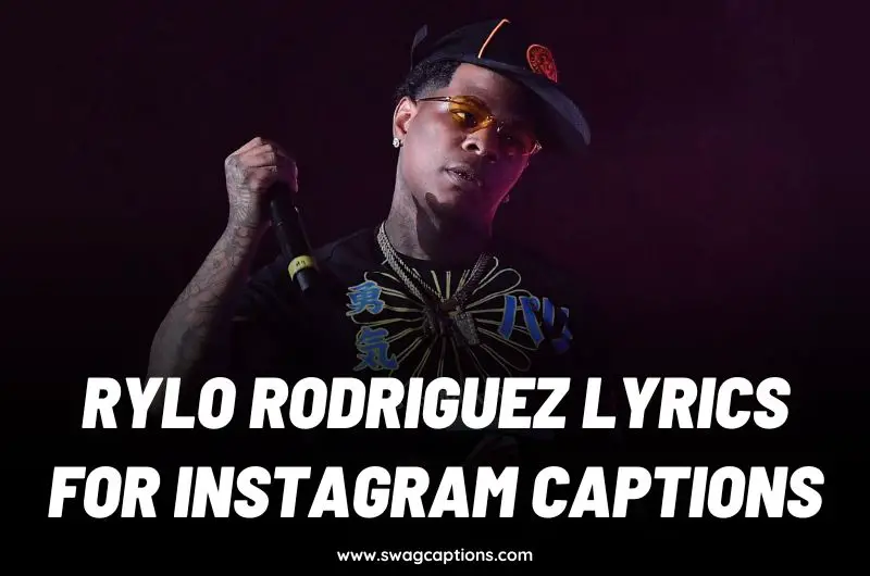 Rylo Rodriguez Lyrics For Instagram Captions