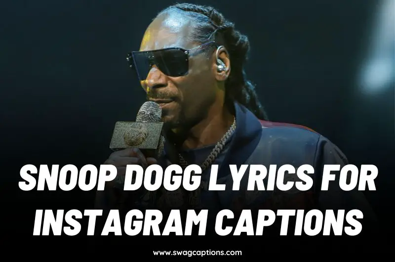 Snoop Dogg Lyrics For Instagram Captions