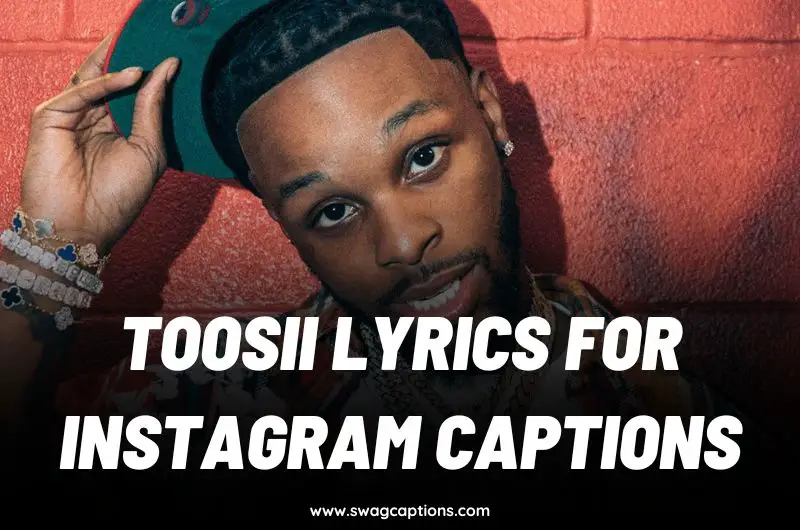 Toosii Lyrics For Instagram Captions