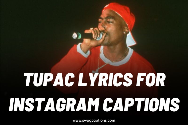 Tupac Lyrics For Instagram Captions