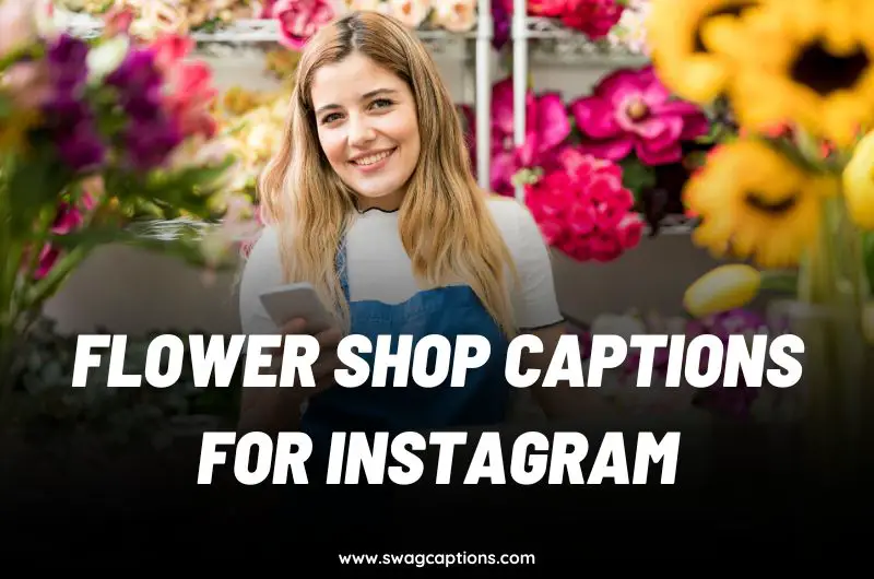 Flower shop Captions for Instagram